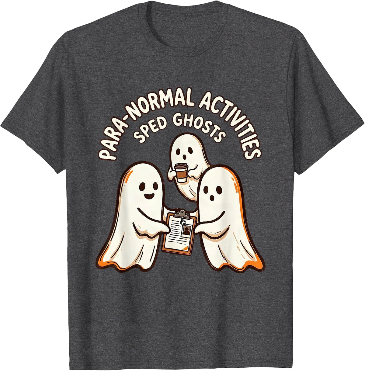 Para-Normal Activities SPED Ghosts Teacher Halloween T-Shirt - Dark Heather Grey