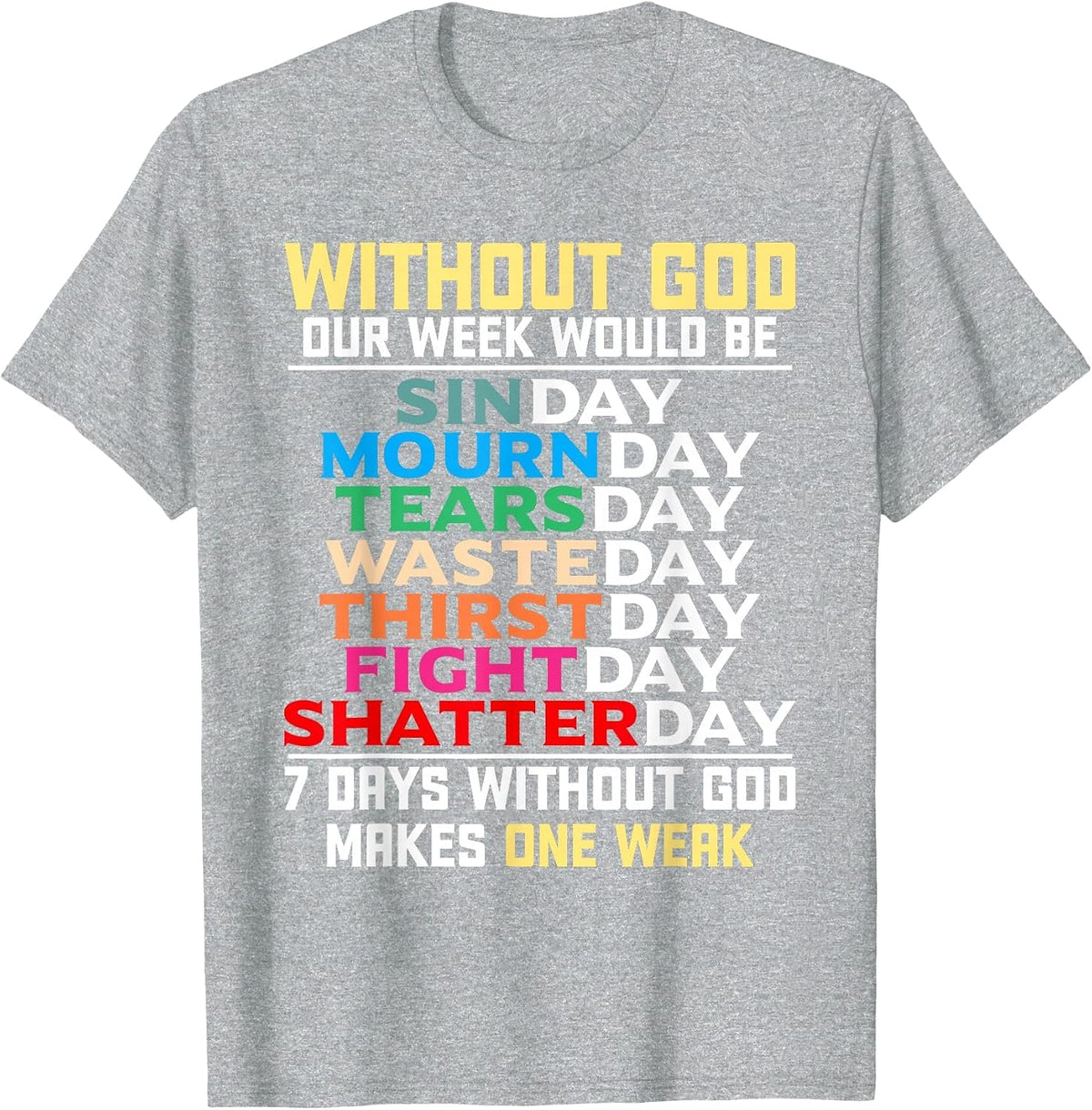 Without God Would be Our Week Sunday, Easter T-Shirt - Heather Grey