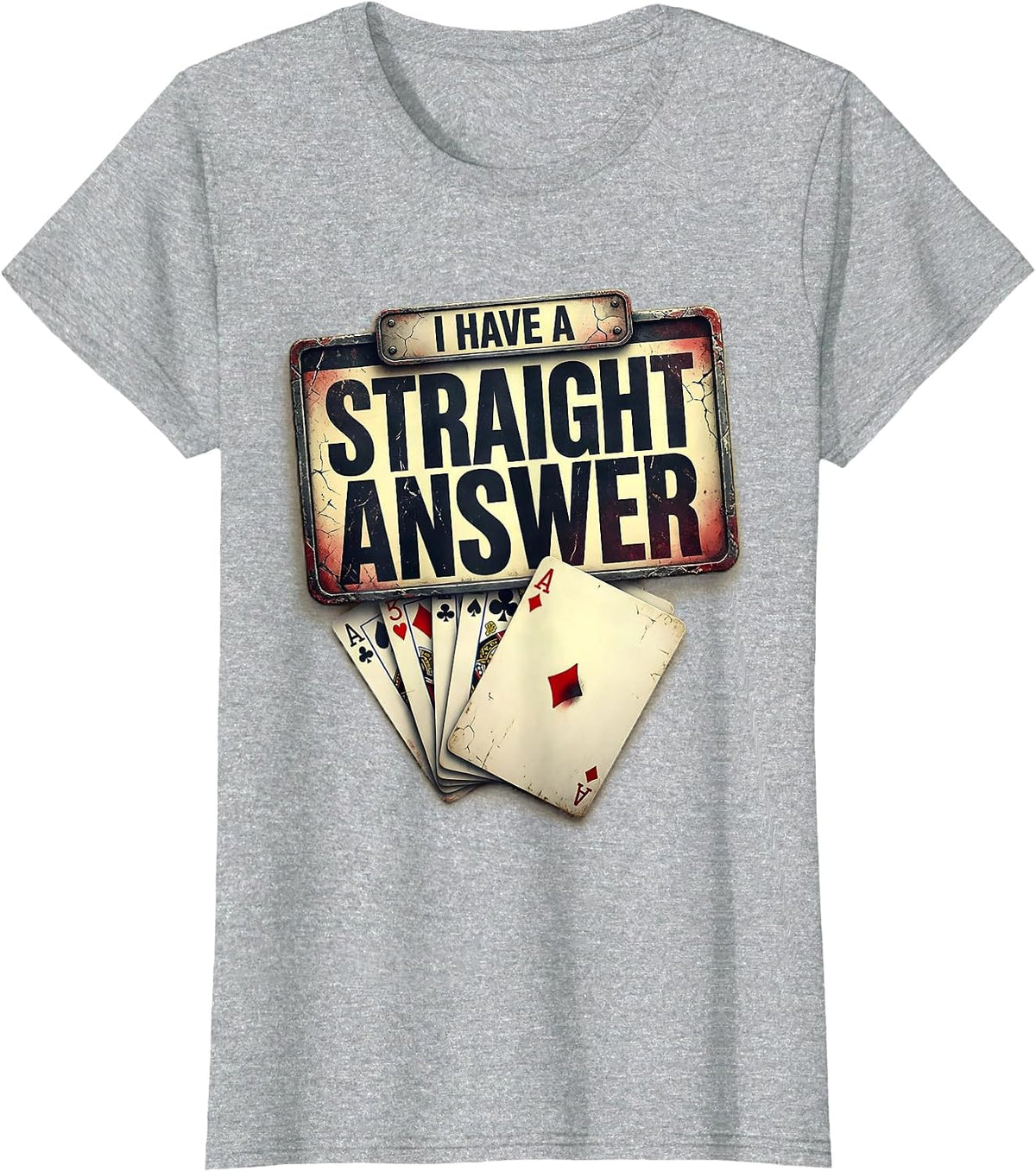 Women's I Have A Straight Answer Distressed Poker Player Gambling T-Shirt - Heather Grey