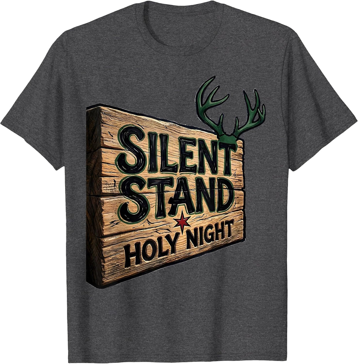 Men's Silent Stand Holy Night Funny Christmas Deer Hunter Humor T-Shirt - Dark Heather Grey
