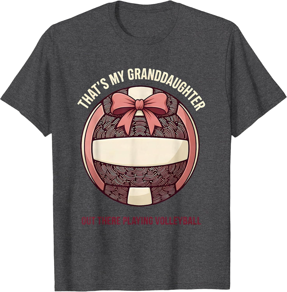 That's My Granddaughter Out There Playing Volleyball Grandma T-Shirt - Dark Heather Grey