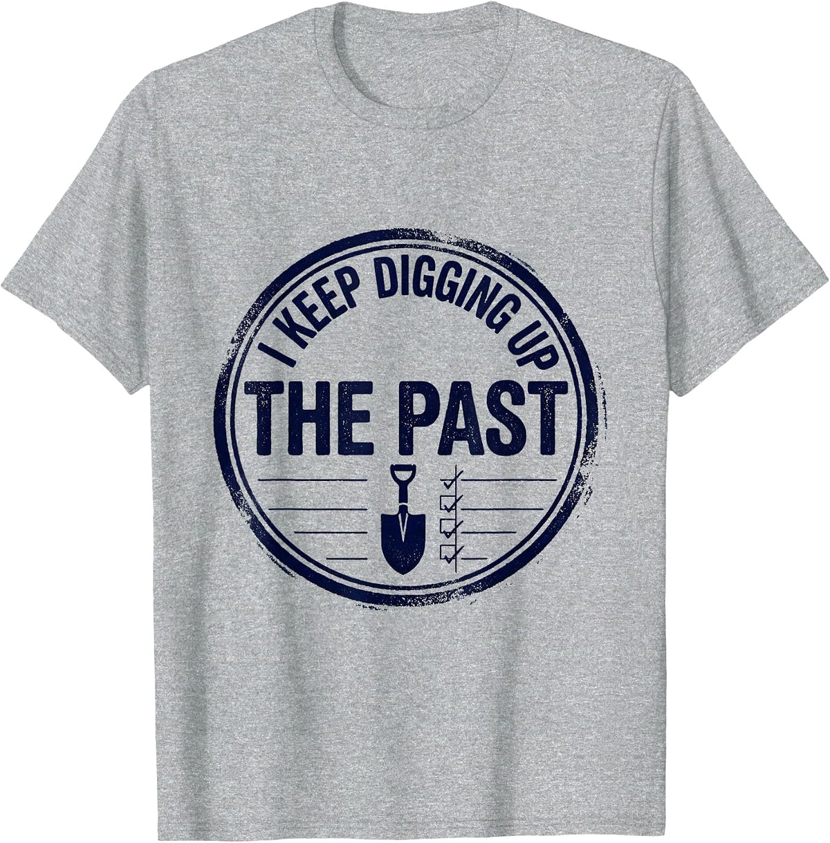 Men's I Keep Digging Up The Past Funny History Teacher History T-Shirt - Heather Grey