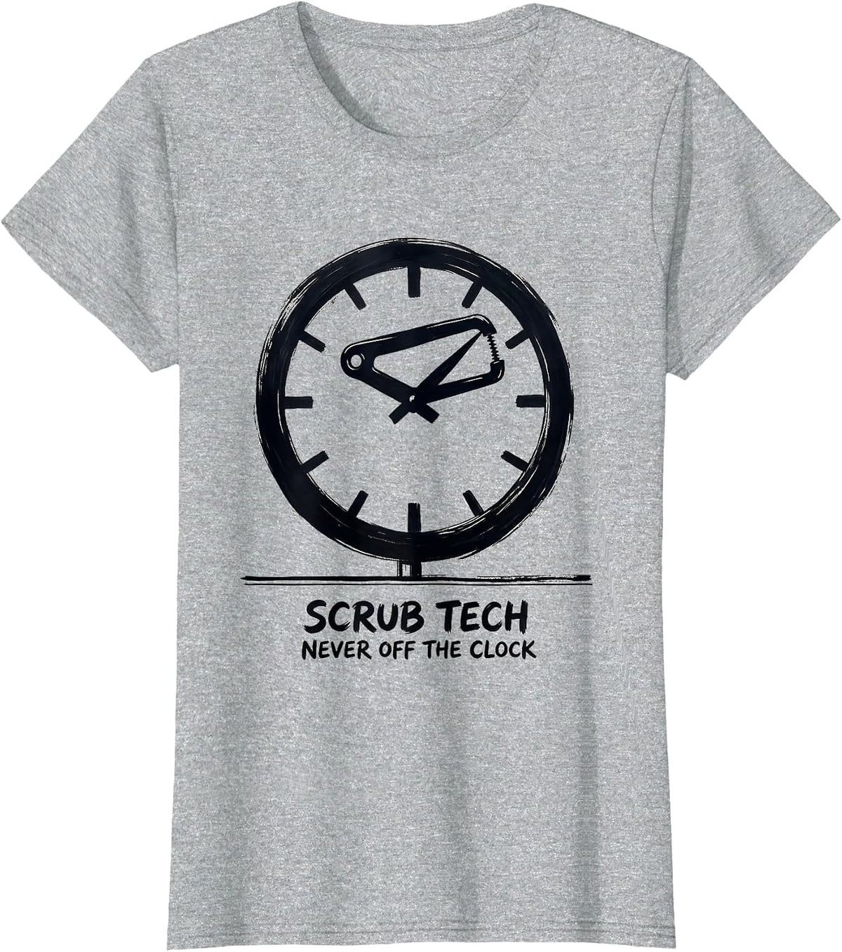 Scrub Tech Never Off The Clock Funny Surgical Technologist T-Shirt - Heather Grey