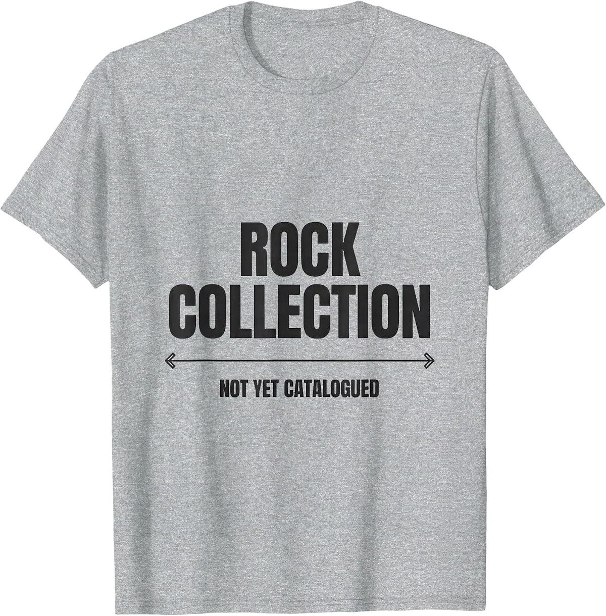 Men's Rock Collection Not Yet Catalogued Funny Rock Collector T-Shirt - Heather Grey
