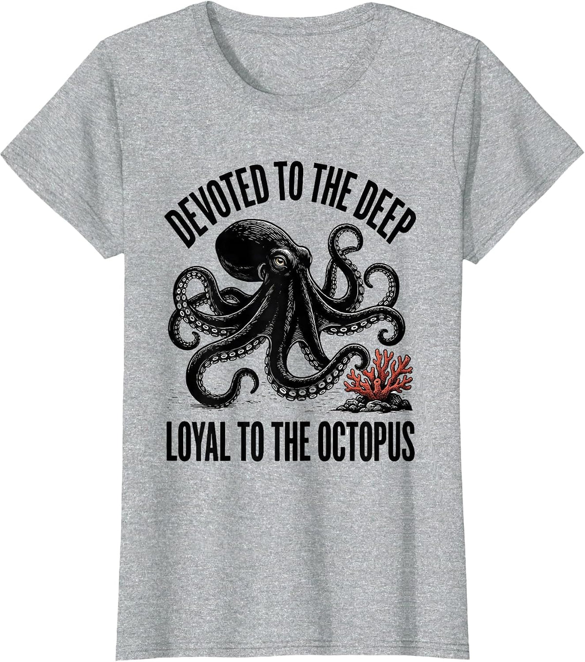 Devoted to the Deep Loyal to the Octopus Ocean Animal Lover T-Shirt - Heather Grey