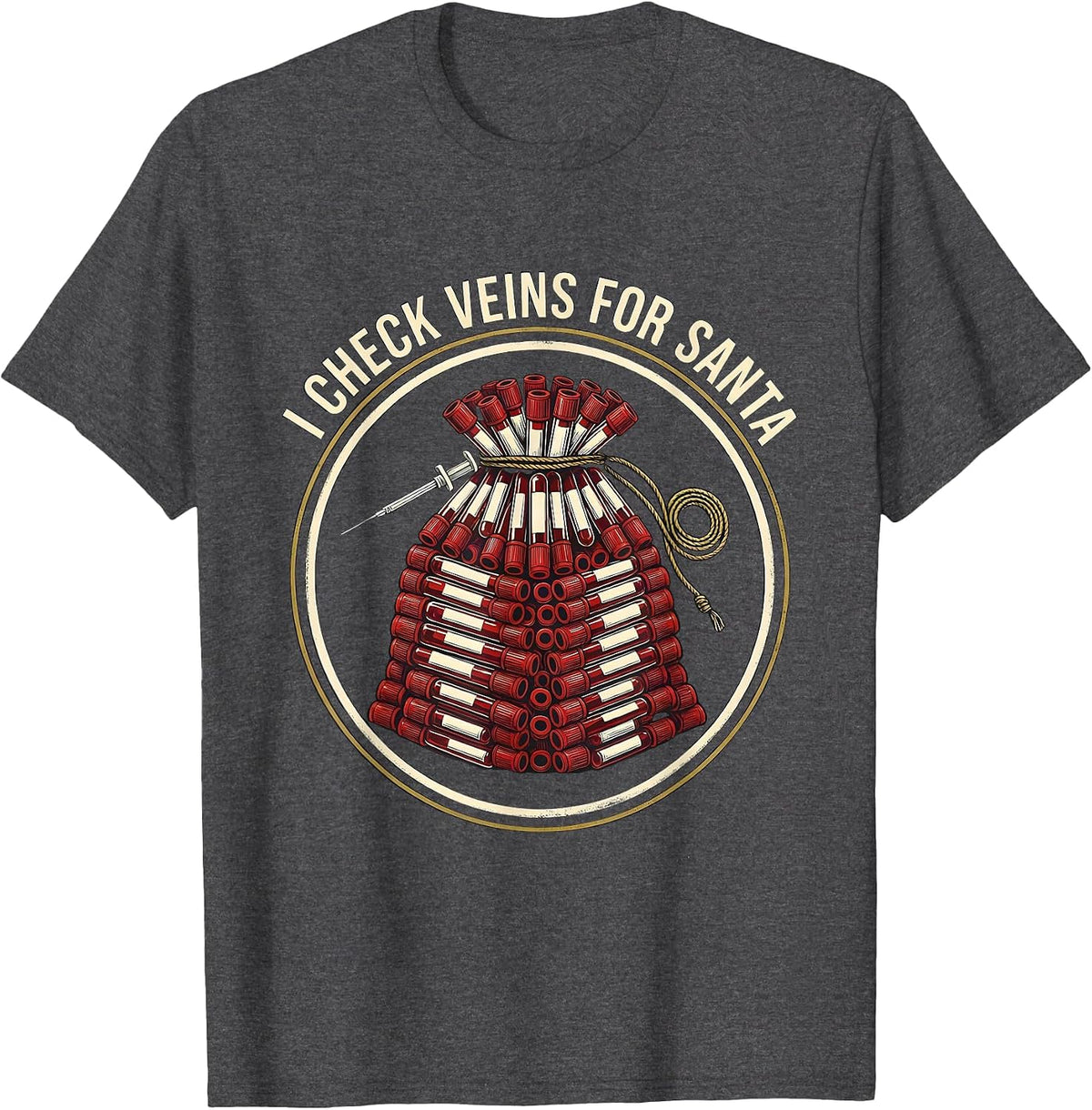 I Check Veins For Santa Funny Phlebotomist Christmas Lab T-Shirt - Dark Heather Grey