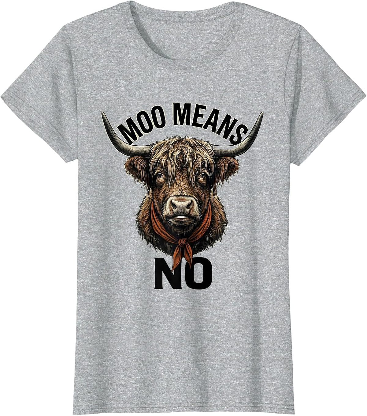 Women's Moo Means No Funny Highland Cow Farm Humor T-Shirt - Heather Grey