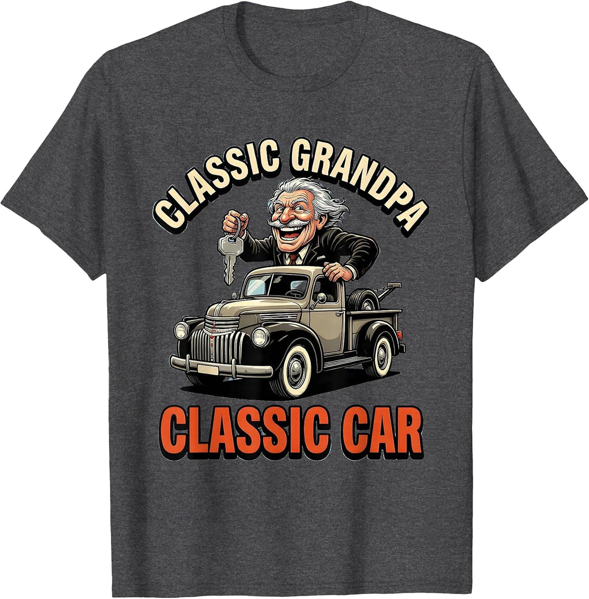 Classic Grandpa Classic Car Funny Old Man Guy Humor T-Shirt - Dark Heather Grey