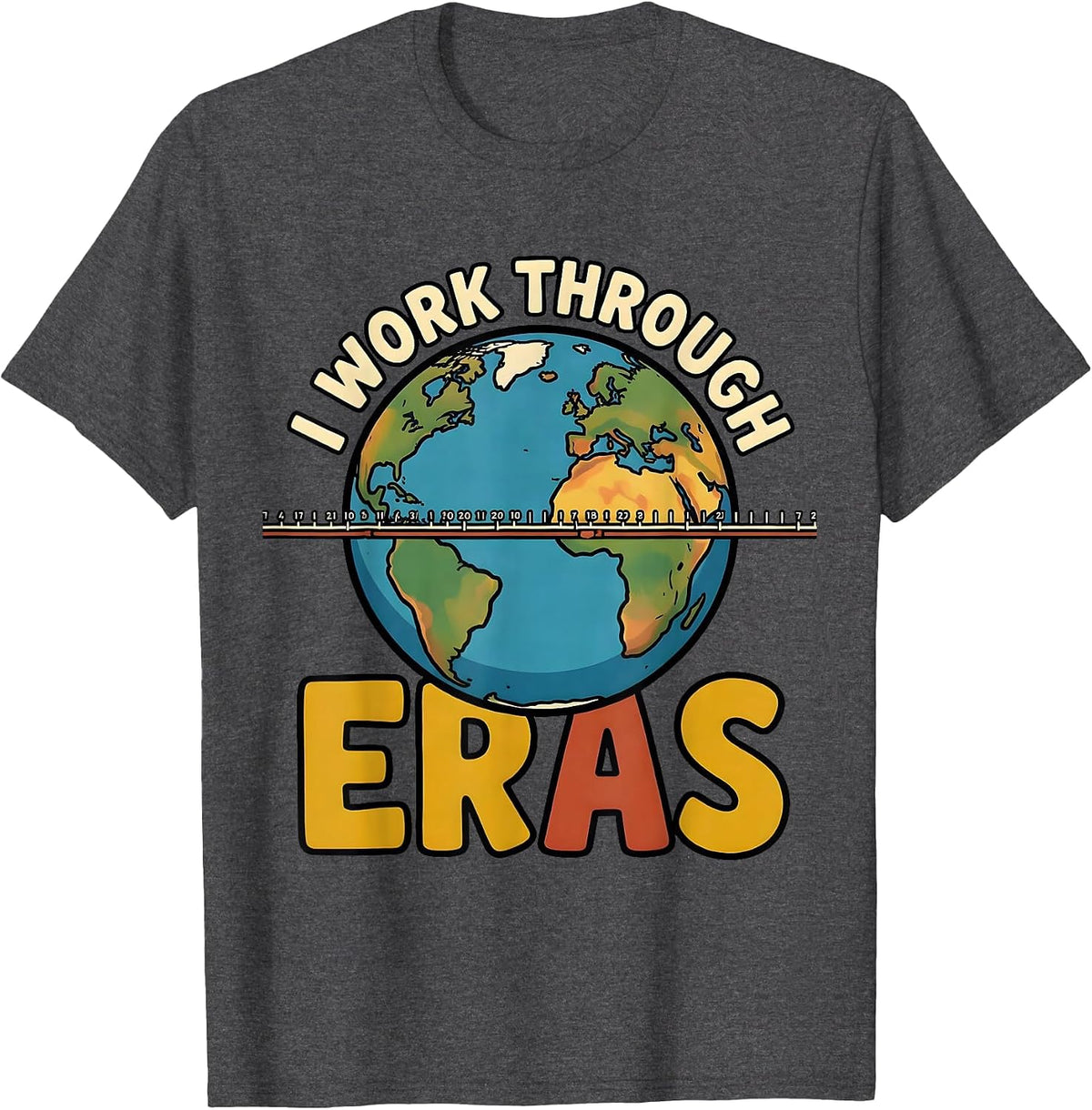 I Work Through Eras Funny History Teacher Back To School T-Shirt - Dark Heather Grey