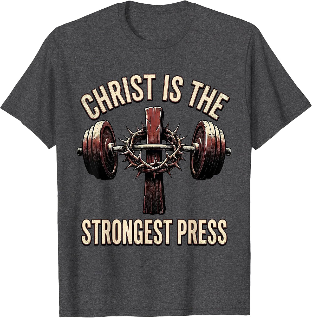 Christ Is The Strongest Press Funny Christian Gym Workout T-Shirt - Dark Heather Grey