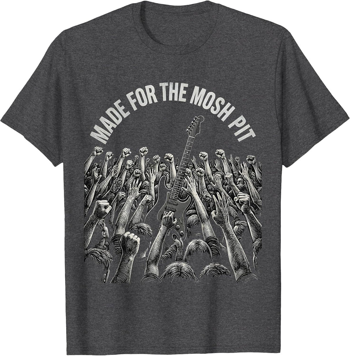 Made for the Mosh Pit Concert Music Design T-Shirt - Dark Heather Grey