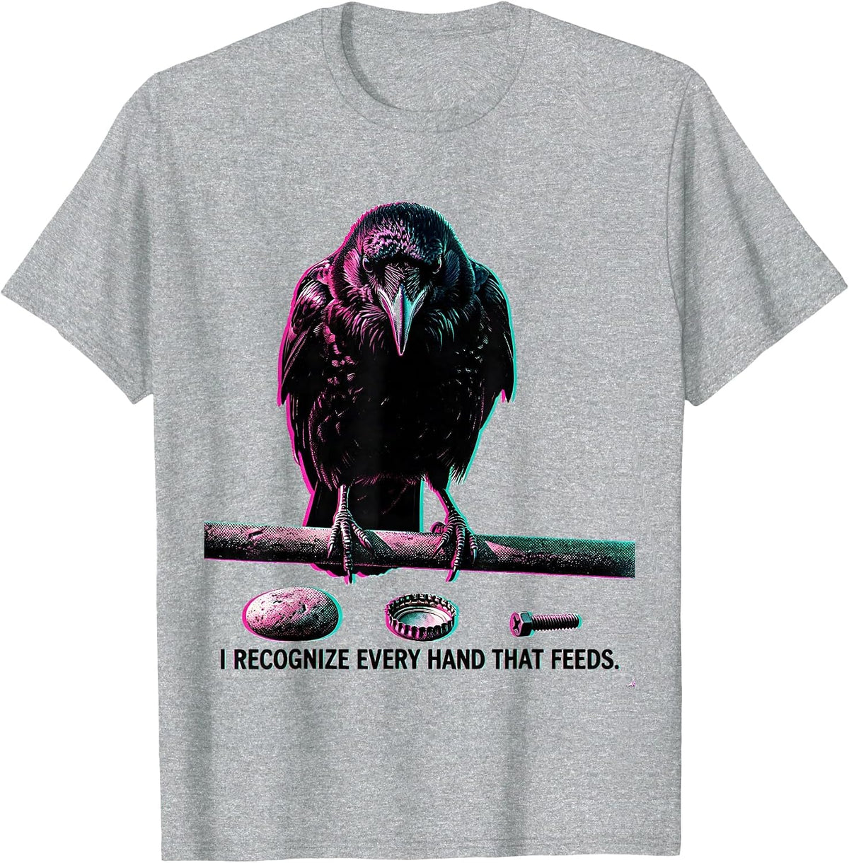 Men's I Recognize Every Hand That Feeds Dark Humor Crow Lover Gift T-Shirt - Heather Grey