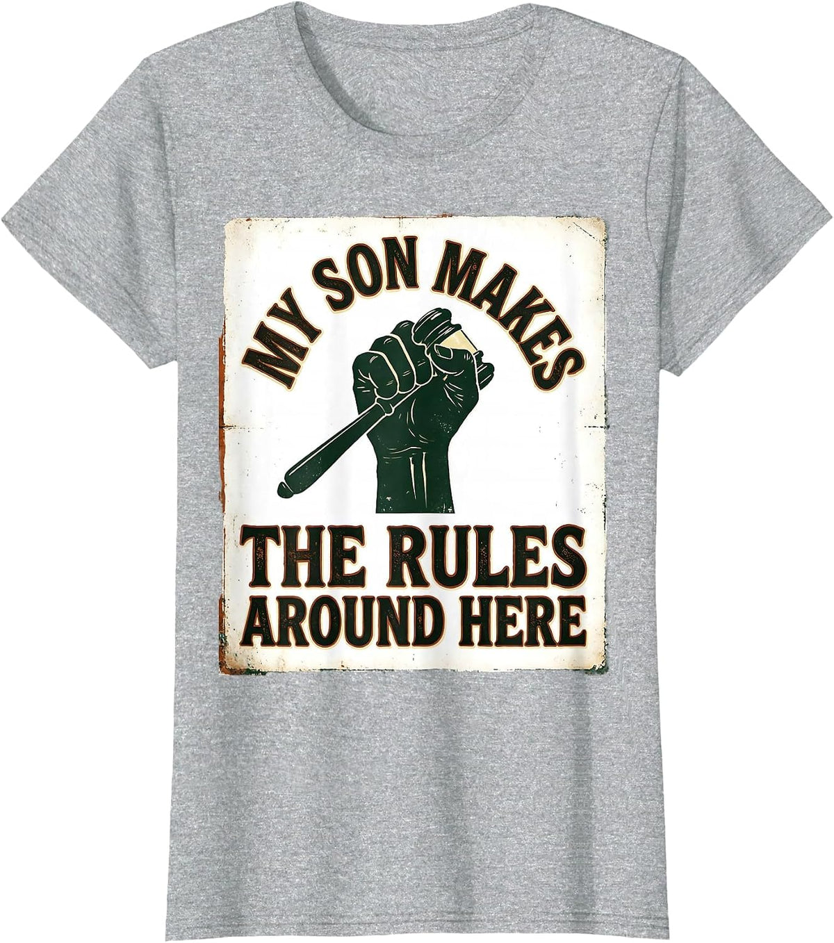 Women's My Son Makes The Rules Around Here Funny Dad Family Humor T-Shirt - Heather Grey