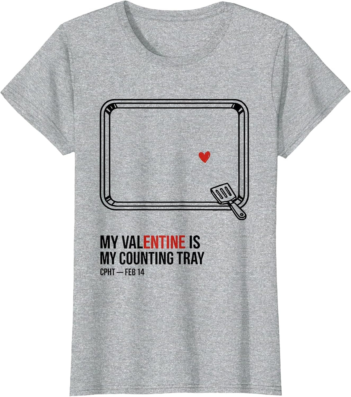 Women's My Valentine Is My Counting Tray CPhT Pharmacy Tech T-Shirt - Heather Grey