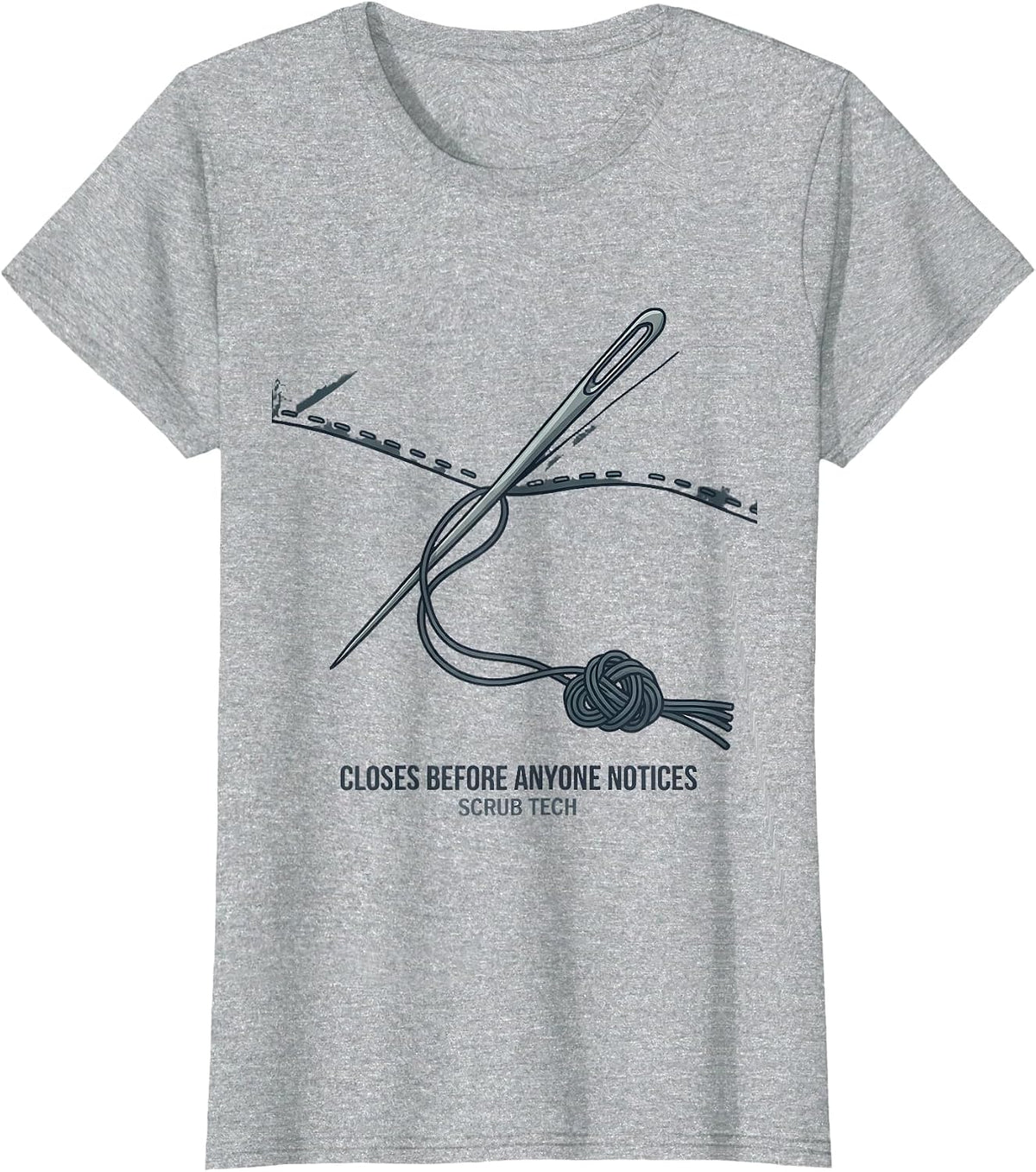 Women's Closes Before Anyone Notices, Scrub Tech Surgical Tech T-Shirt - Heather Grey