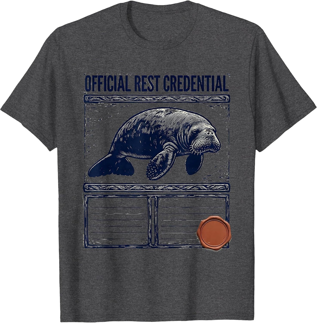 Official Rest Credential Funny Manatee Sea Cow Wildlife T-Shirt - Dark Heather Grey