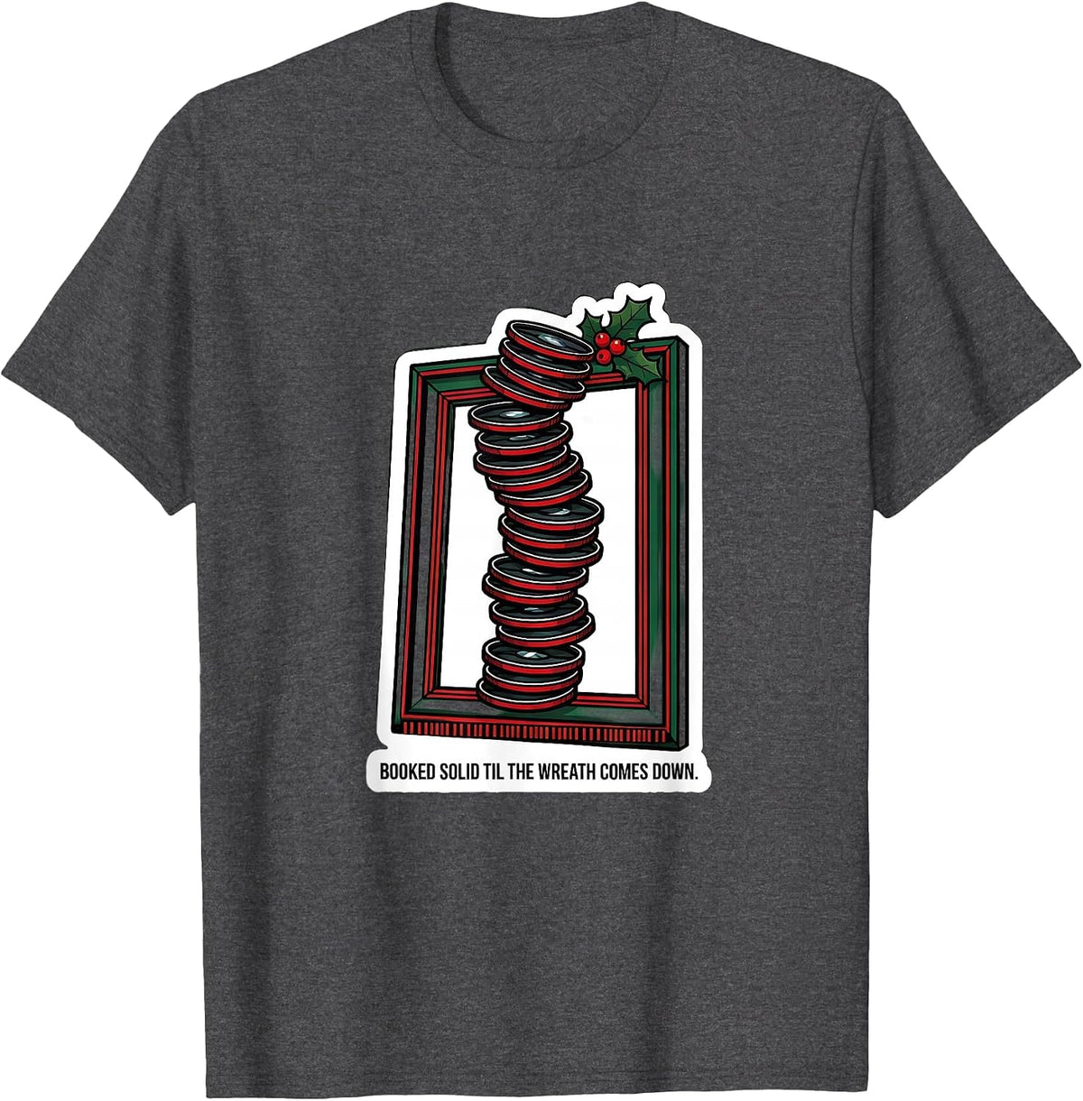 Men's Booked Solid Til The Wreath Comes Down Festive Optometrist T-Shirt - Dark Heather Grey