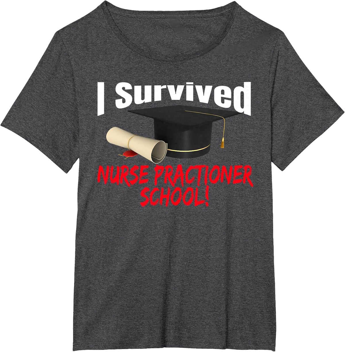 I Survived Nurse Practitioner School HAT Diploma T-Shirt - Dark Heather Grey
