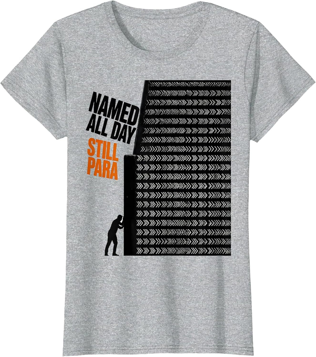 Named All Day Still Para Funny Paraprofessional Support T-Shirt - Heather Grey
