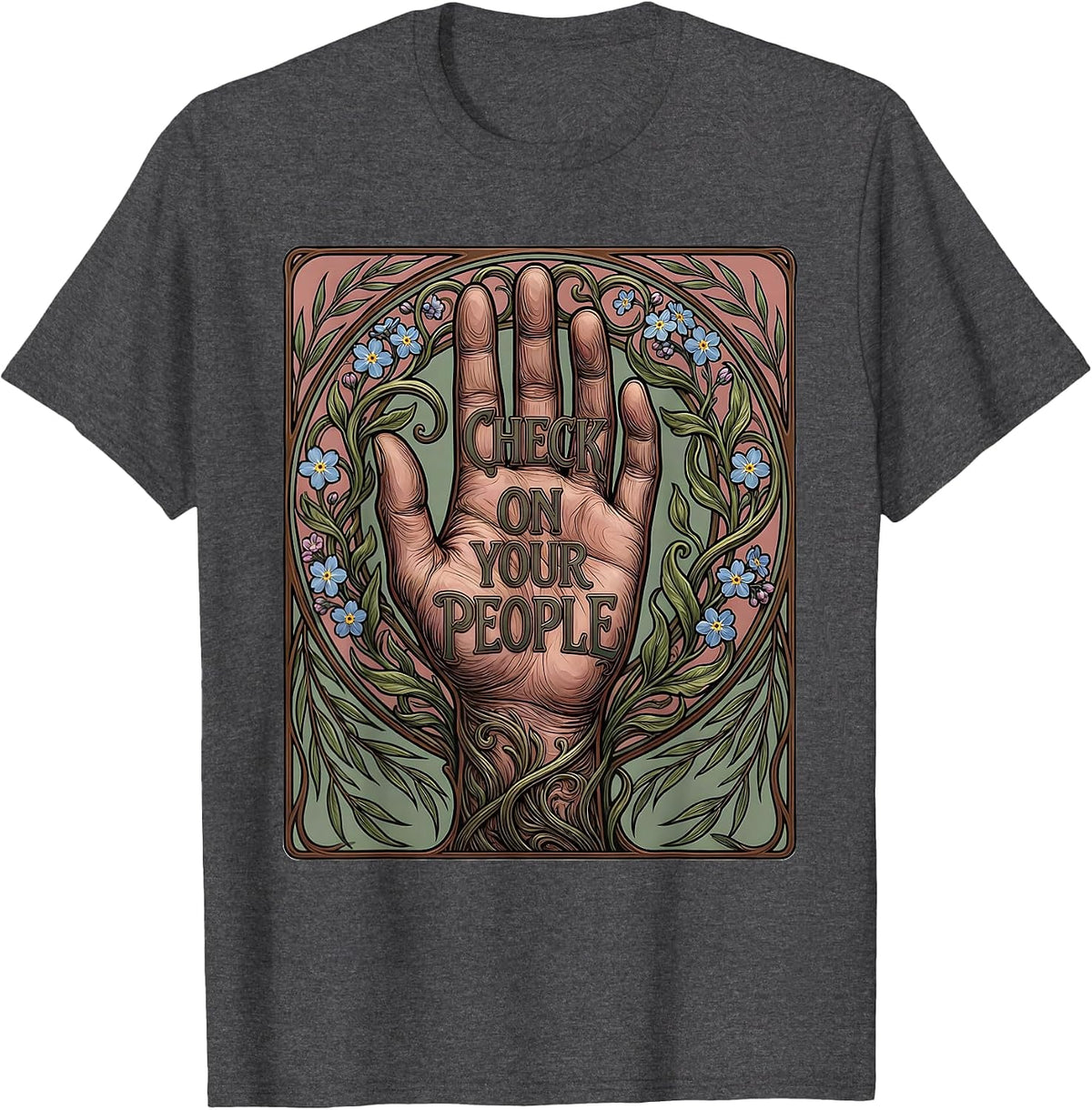 Check On Your People Mental Health Matters Design T-Shirt - Dark Heather Grey