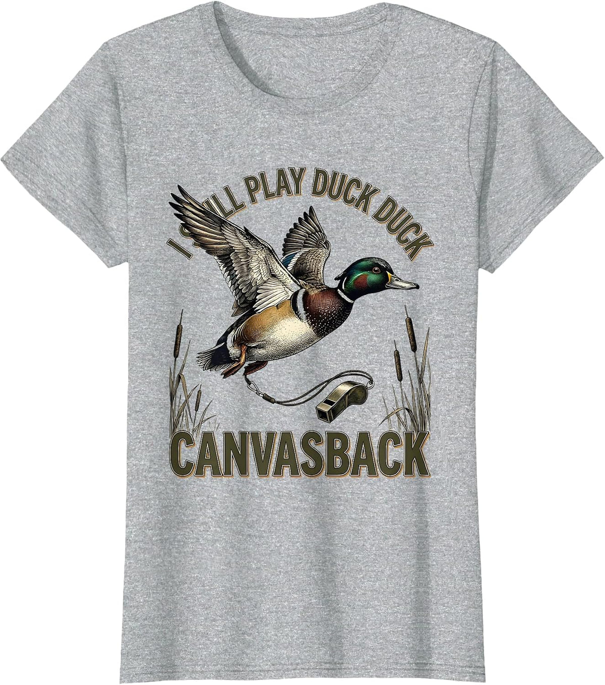 I Still Play Duck Duck Canvasback Funny Duck Hunter Gift T-Shirt - Heather Grey