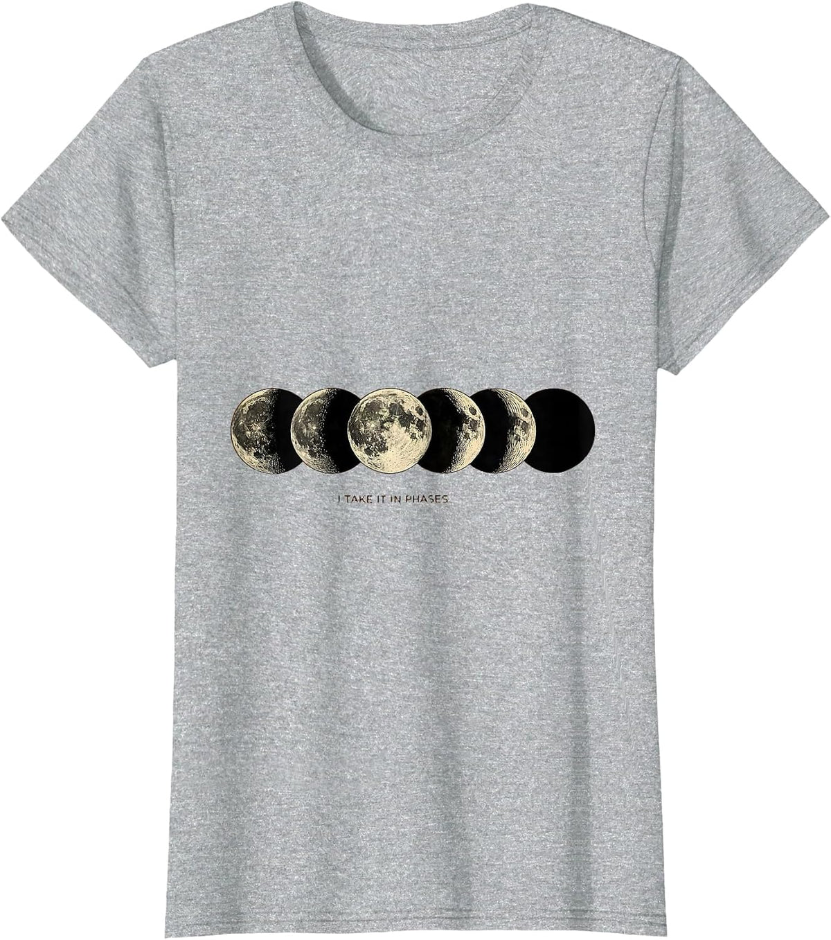 Women's I Take It In Phases Astronomy Lunar Cycle Science Teacher T-Shirt - Heather Grey