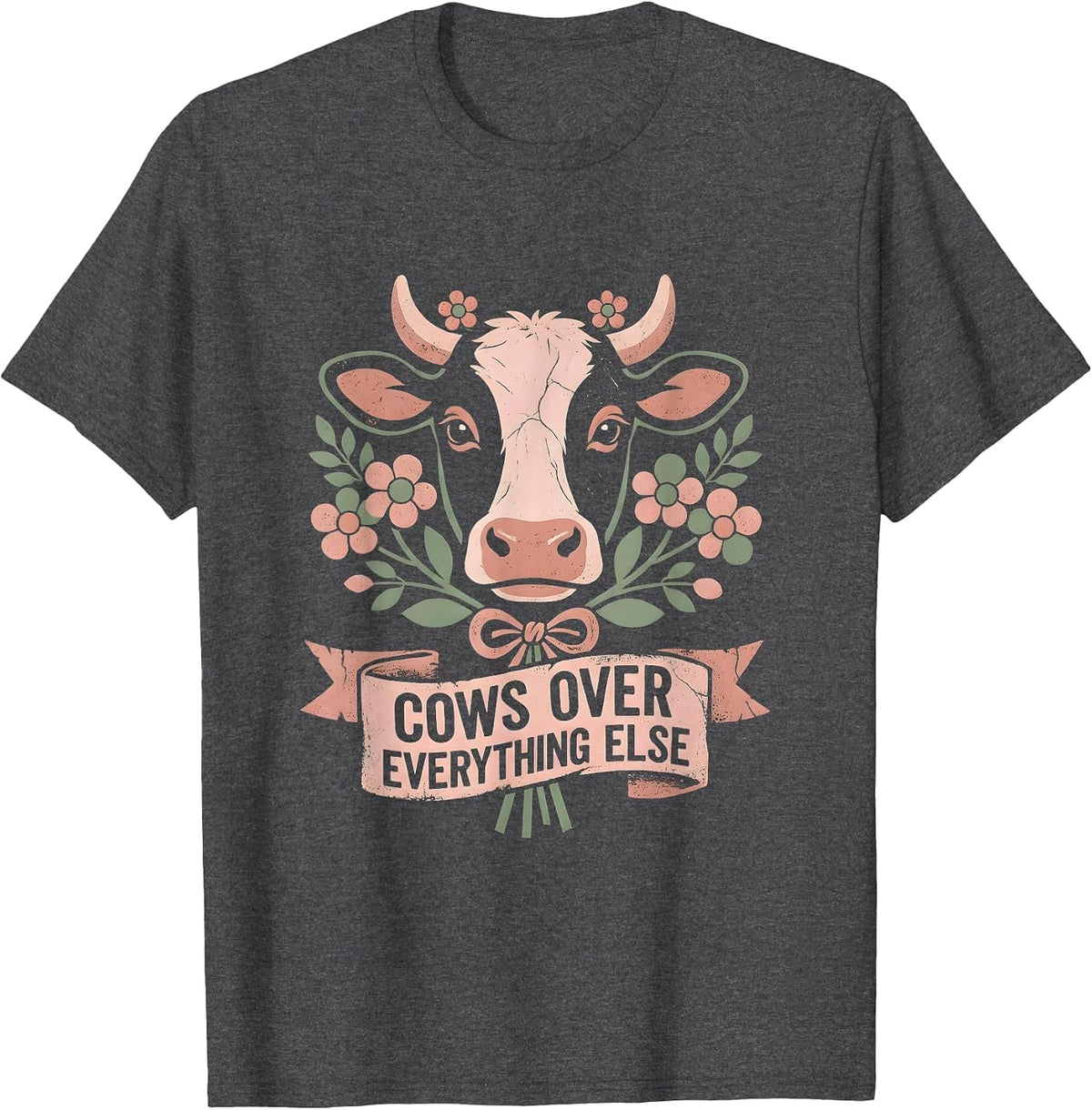 Cows Over Everything Cute Cow Lover Design T-Shirt - Dark Heather Grey