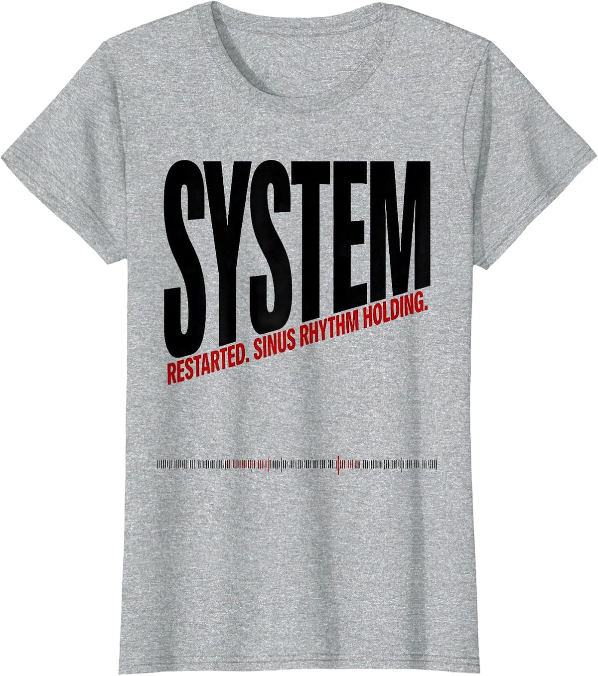 Women's System Restarted Sinus Rhythm Holding Medical Humor T-Shirt - Heather Grey