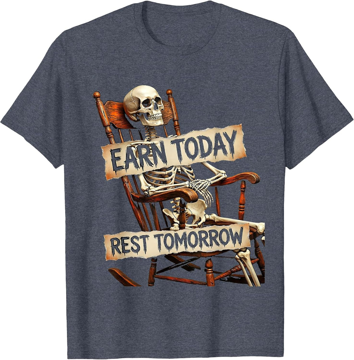 Earn Today Rest Tomorrow Hustle Motivation Design T-Shirt - Heather Blue