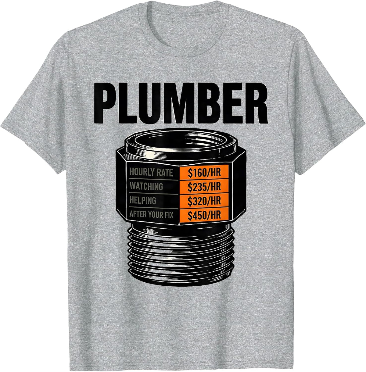 Men's Funny Plumber Hourly Rate Plumbing Joke T-Shirt - Heather Grey