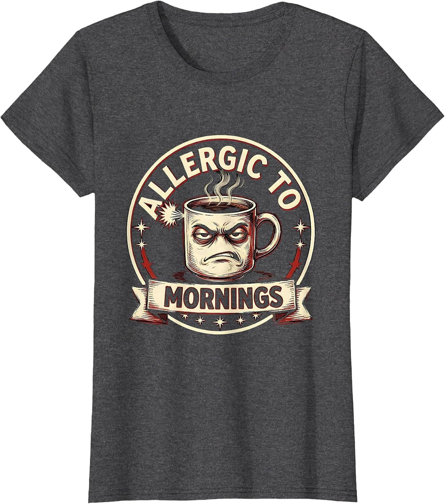 Women's Allergic To Mornings Funny Humor Design T-Shirt - Dark Heather Grey