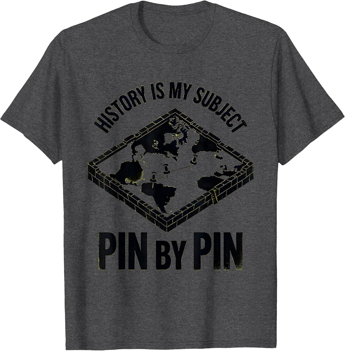 History Is My Subject Pin By Pin Funny History Teacher Humor T-Shirt - Dark Heather Grey