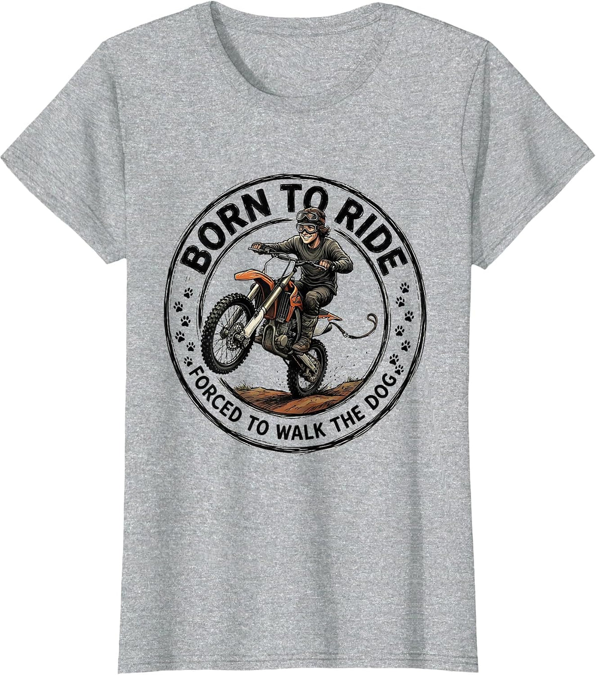 Born To Ride Forced To Walk The Dog Dirt Bike Motocross T-Shirt - Heather Grey
