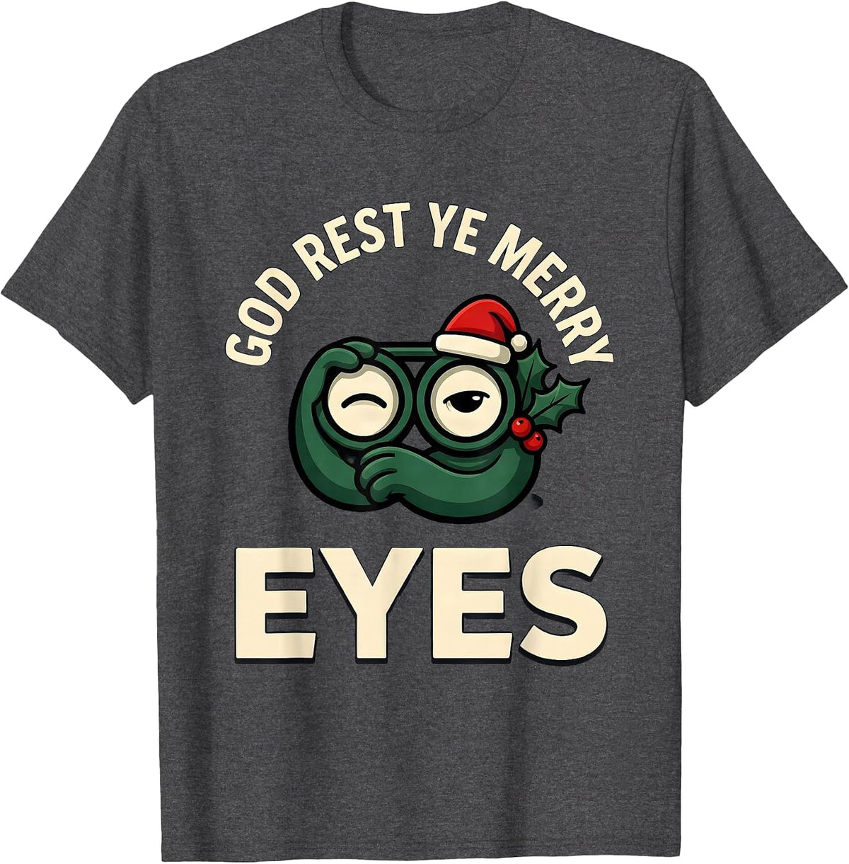 God Rest Ye Merry Eyes Funny Optometrist Christmas Eye Care T-Shirt - Dark Heather Grey