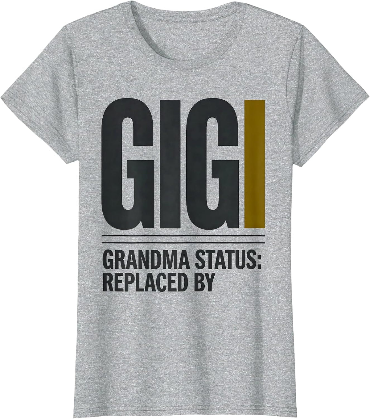 Grandma Status: Replaced By Gigi Funny Grandmother Gift T-Shirt - Heather Grey