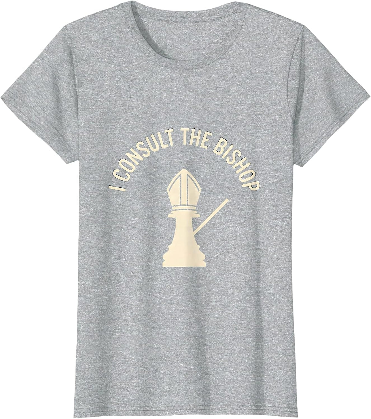 Women's I Consult The Bishop Funny Chess Player Gift Chess Lover T-Shirt - Heather Grey
