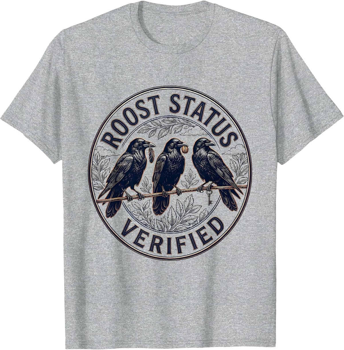 Men's Roost Status Verified Funny Crow Dark Humor Raven Lover T-Shirt - Heather Grey