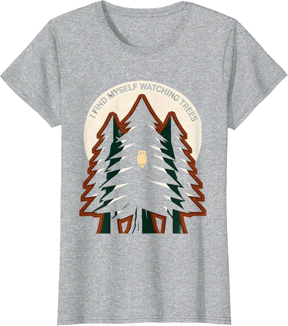 I Find Myself Watching Trees Nature Lover Forest Wildlife T-Shirt - Heather Grey