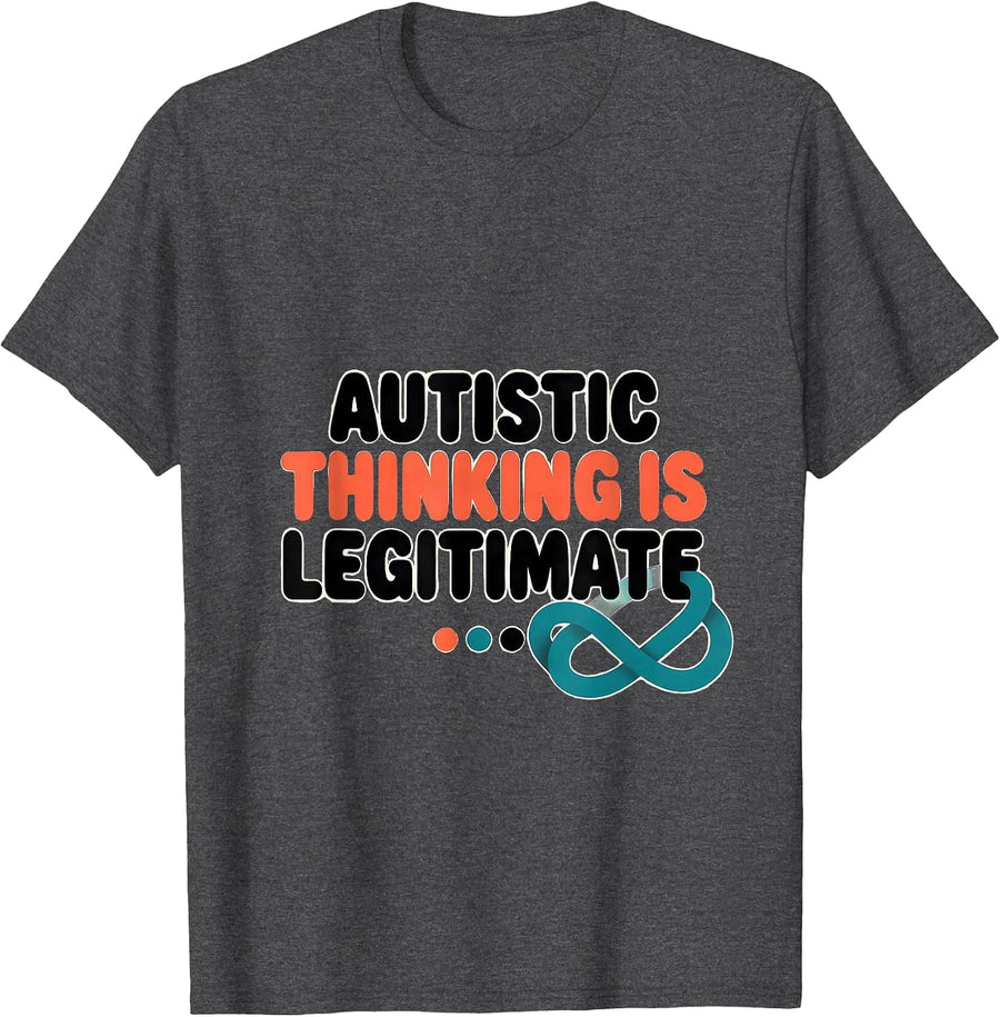 Men's Autistic Thinking Is Legitimate Neurodivergent Support T-Shirt - Dark Heather Grey