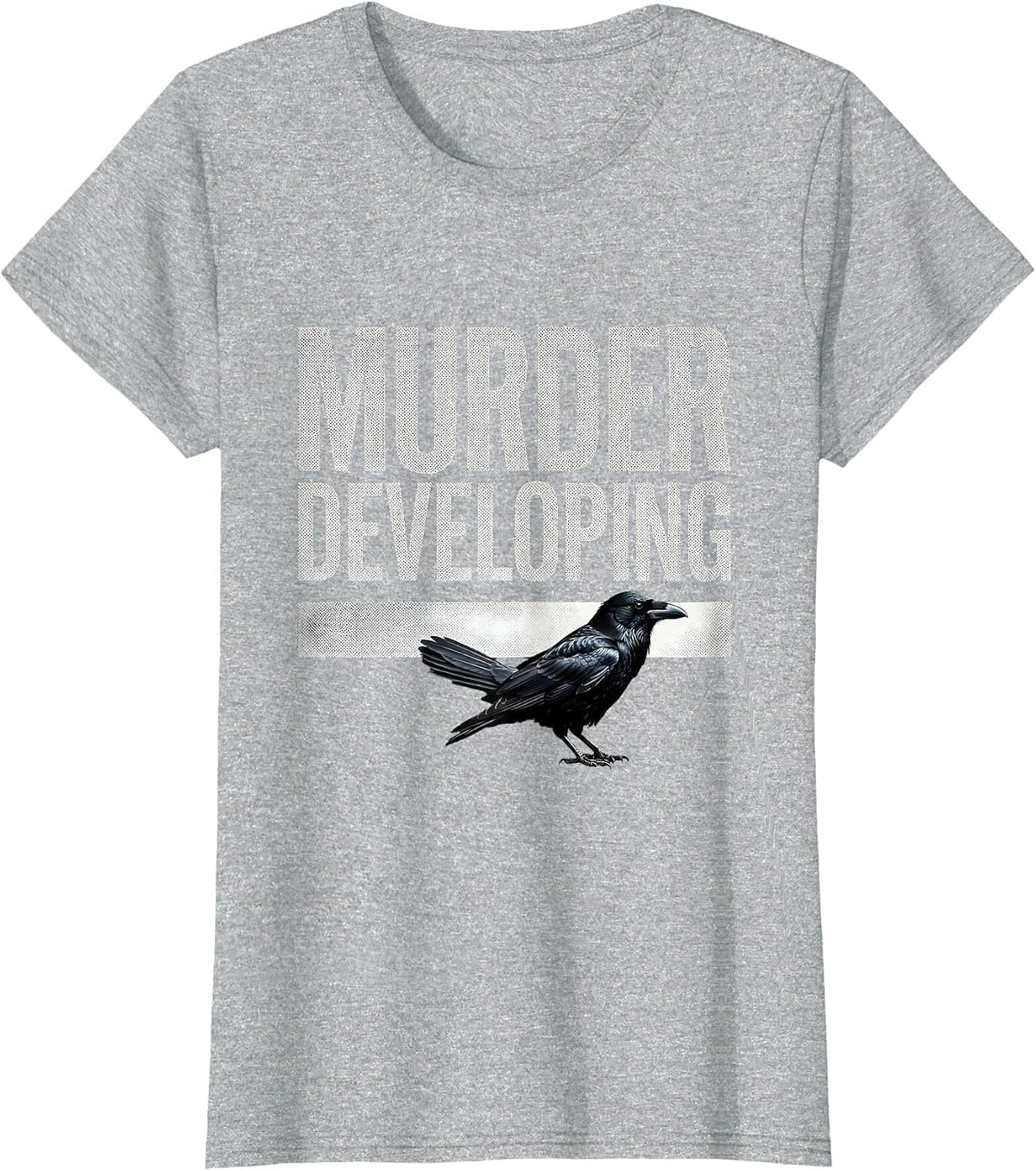 Women's Murder Developing Dark Humor Crow Raven Gothic Bird Lover T-Shirt - Heather Grey