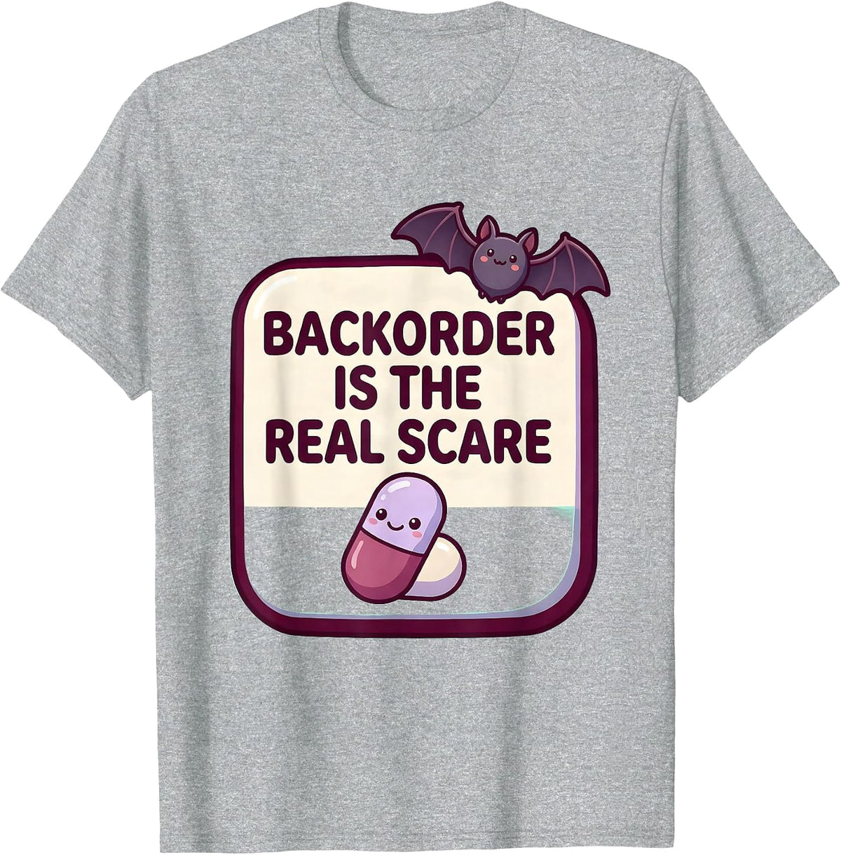 Men's Backorder Is The Real Scare Cute Kawaii Pharmacy Tech T-Shirt - Heather Grey