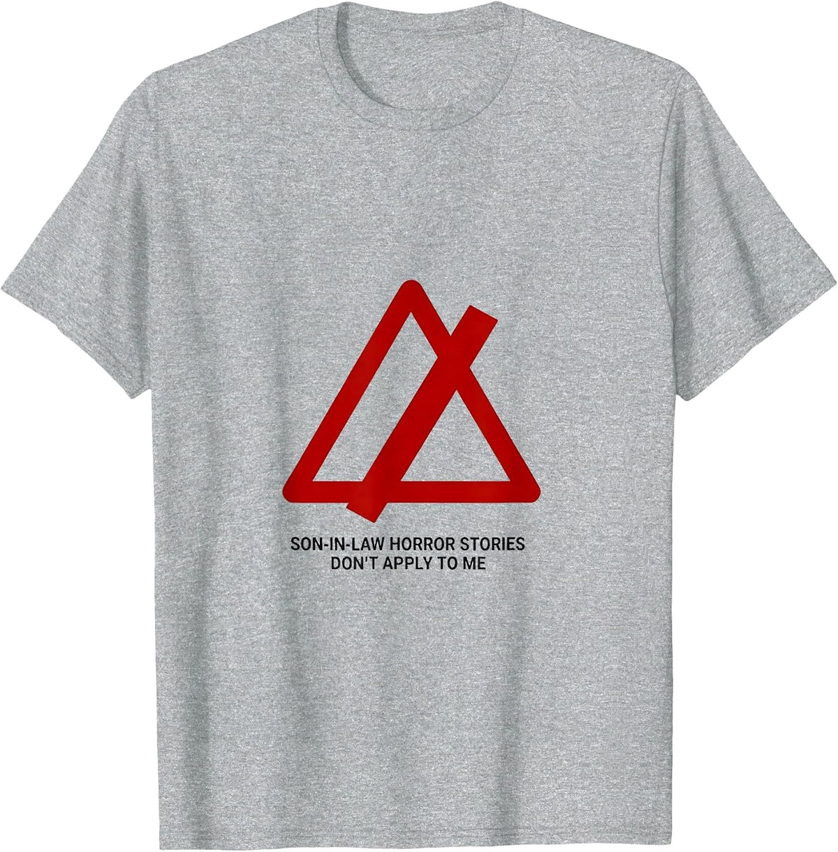 Men's Son-In-Law Horror Stories Don't Apply To Me Funny T-Shirt - Heather Grey