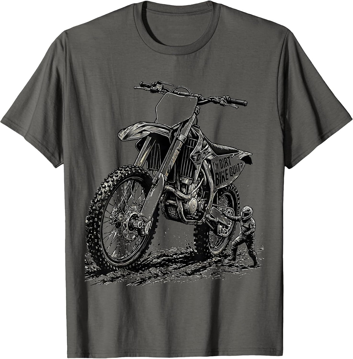 Men's Did My Dirt Bike Quit Funny Motocross Dirt Bike Rider Gift T-Shirt - Asphalt Grey