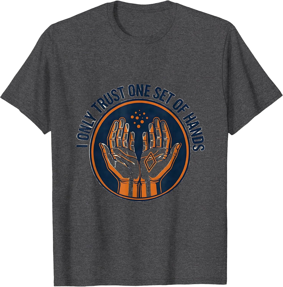 Men's I Only Trust One Set Of Hands Funny Massage Therapist LMT T-Shirt - Dark Heather Grey