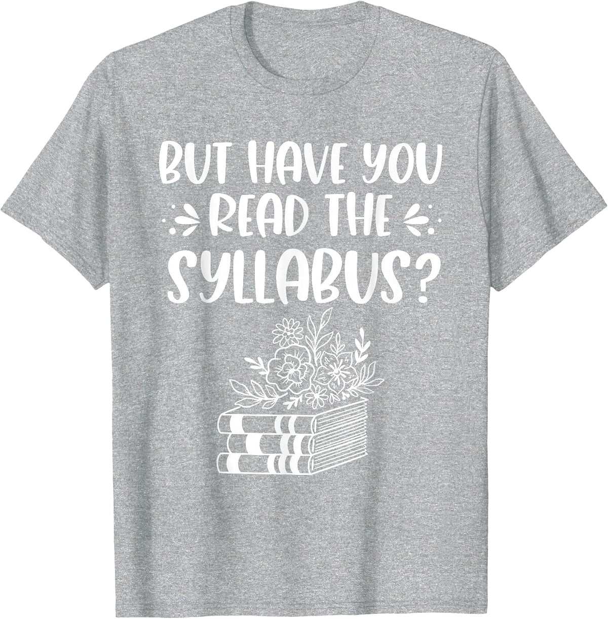 It's in The Syllabus College Professor Women PhD Advisor T-Shirt - Heather Grey