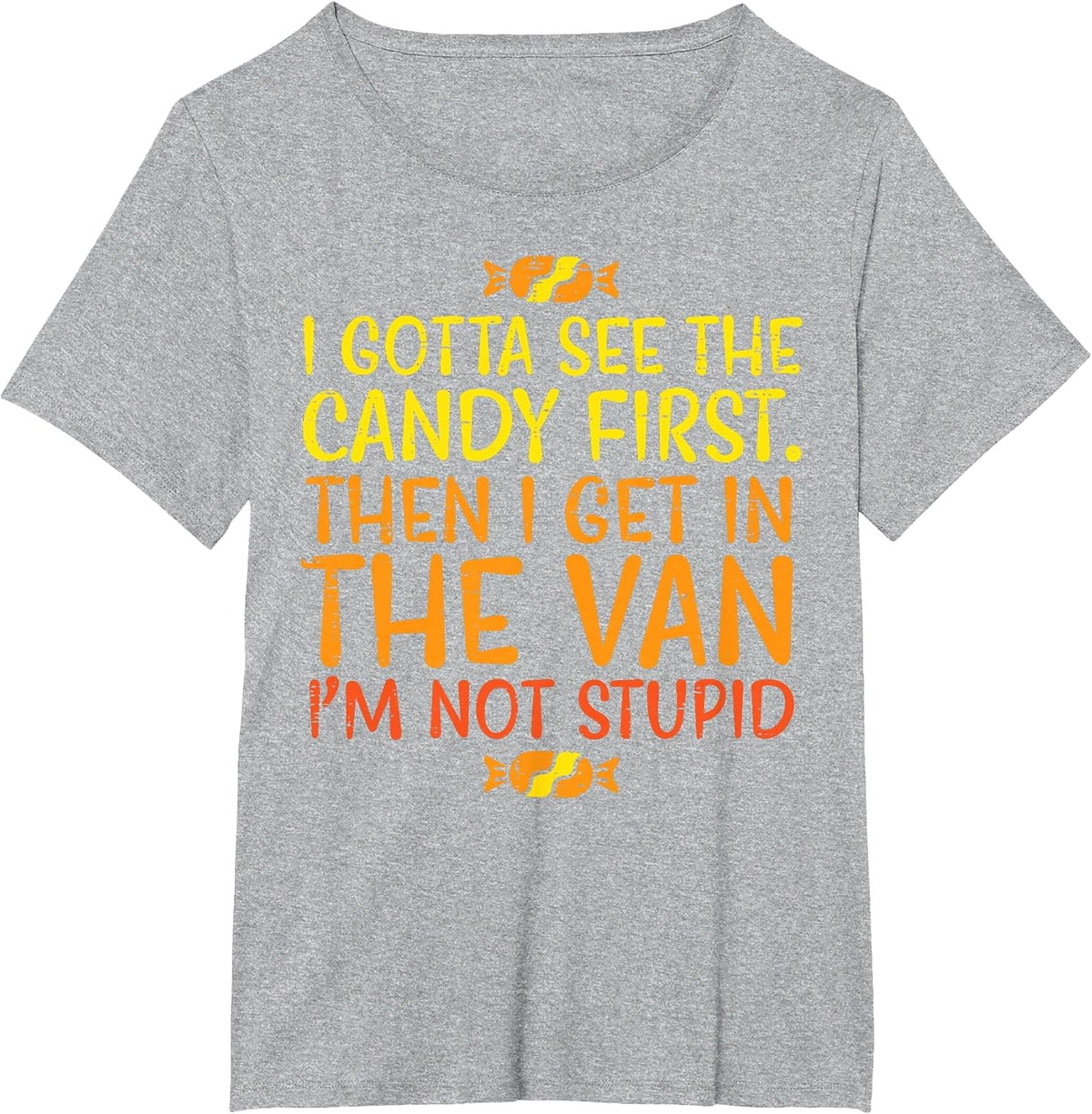 Halloween Gotta See Candy First Van Funny Costume Women Men T-Shirt - Heather Grey