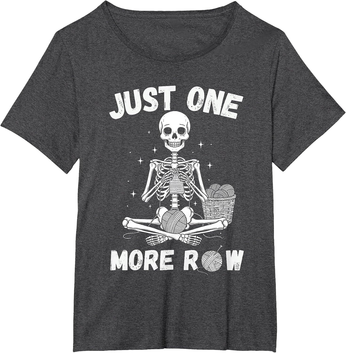 Just One More Row – Funny Crochet Skeleton for Knitting T-Shirt - Dark Heather Grey