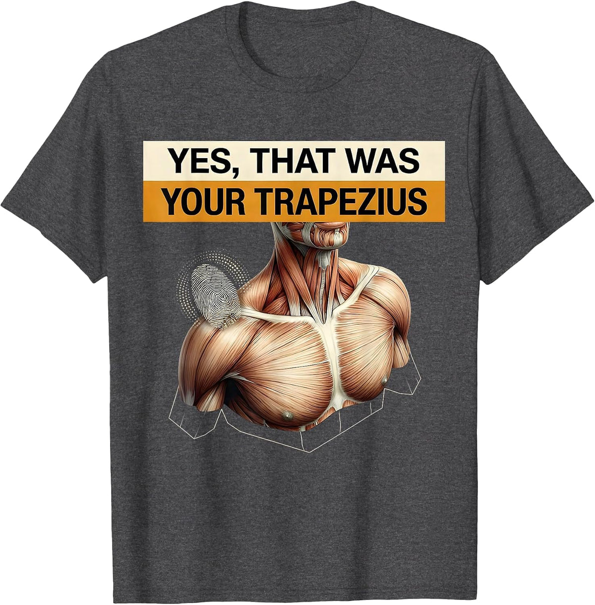 Yes, That Was Your Trapezius Funny Massage Therapist LMT T-Shirt - Dark Heather Grey