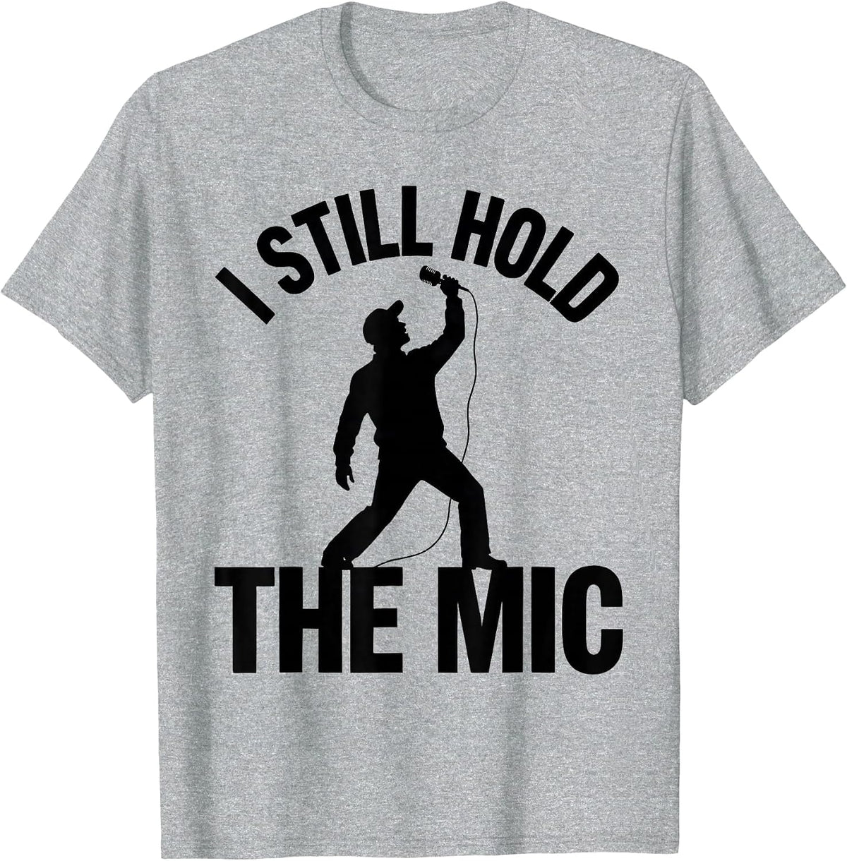 Men's I Still Hold The Mic Hip Hop Rap Old School Nostalgia T-Shirt - Heather Grey