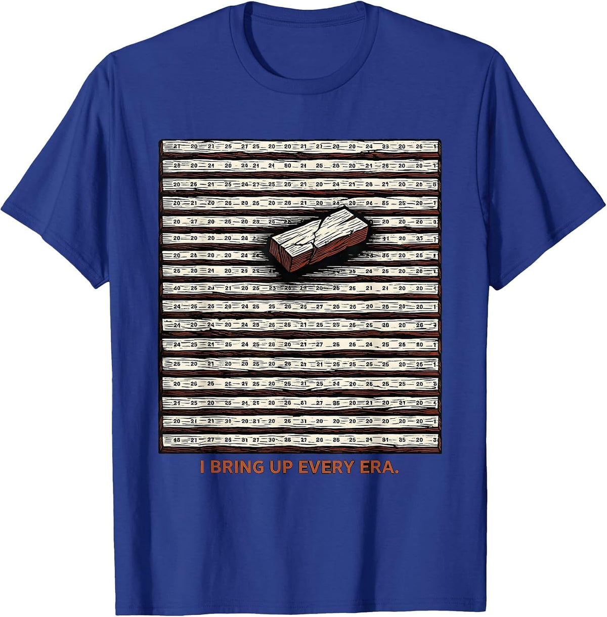 Men's I Bring Up Every Era Funny History Teacher Back To School T-Shirt - Royal Blue